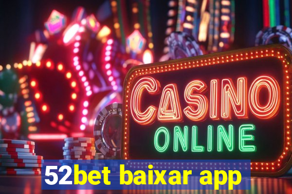 52bet baixar app